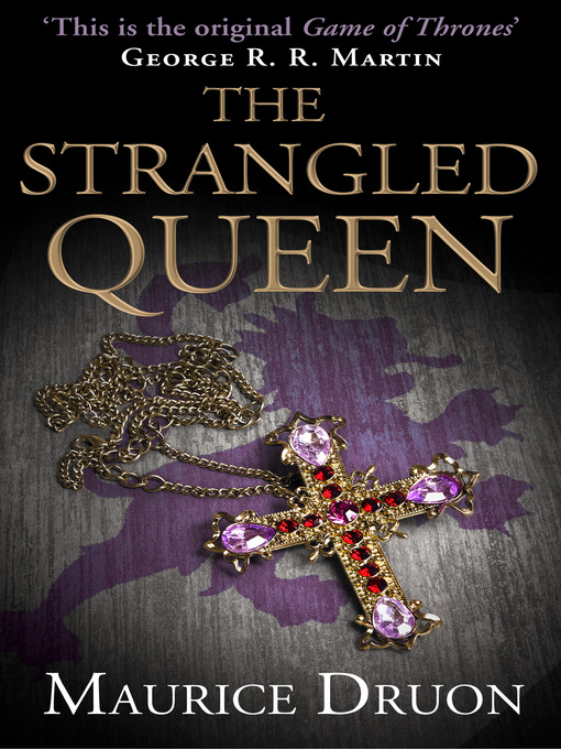 Title details for The Strangled Queen by Maurice Druon - Available